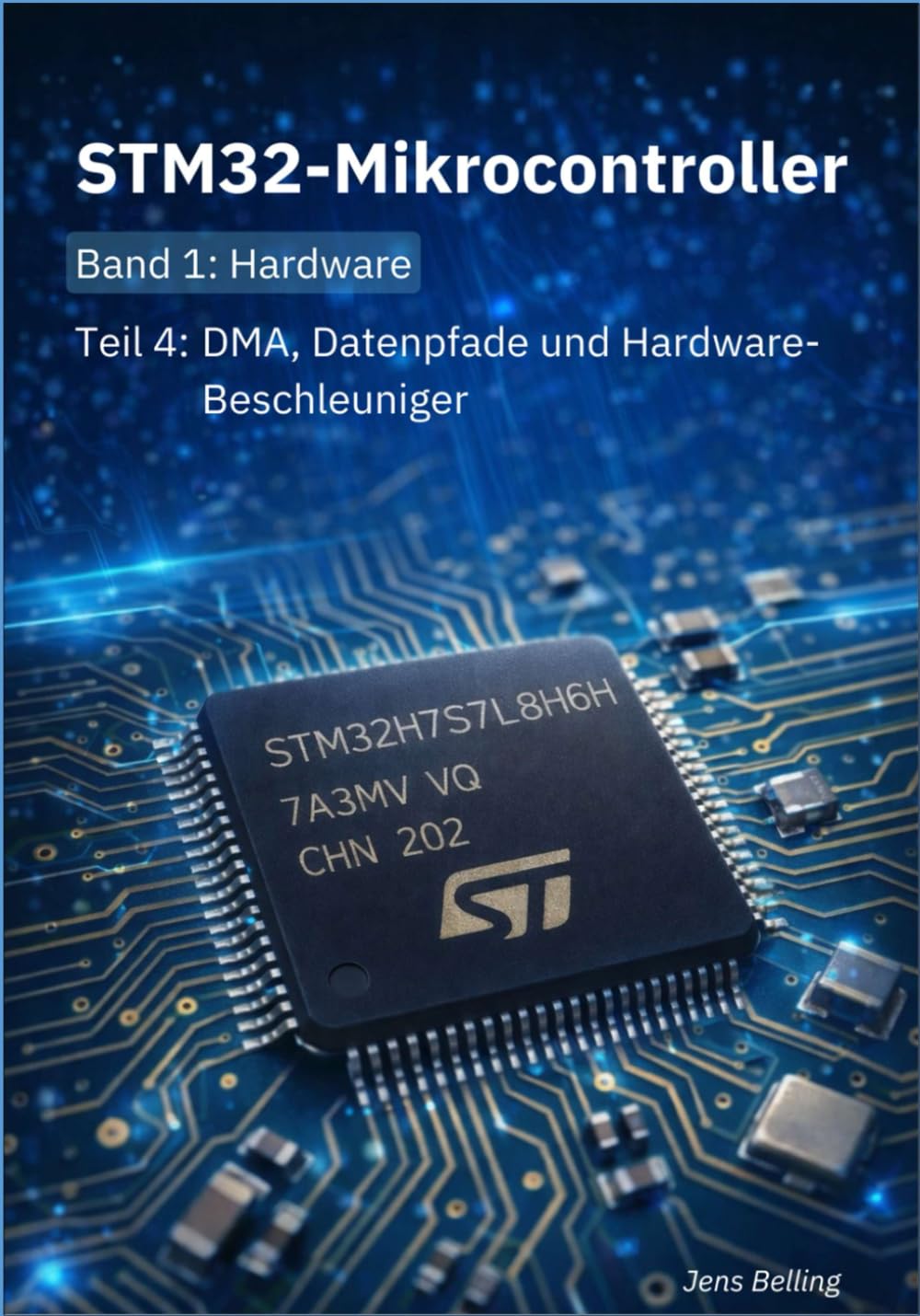 STM32-Mikrokontroller: Band 1: Hardware; Teil 4: DMA, Datenpfade und Hardware-Beschleuniger