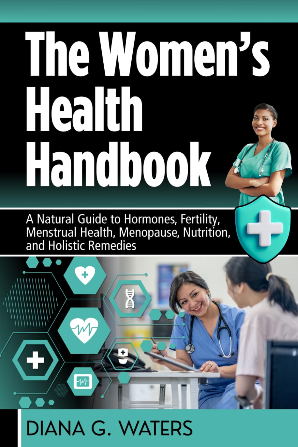 The Women’s Health Handbook: A Natural Guide to Hormones, Fertility, Menstrual Health, Menopause, Nutrition, and Holistic Remedies (The Women’s Hormone Health Series)