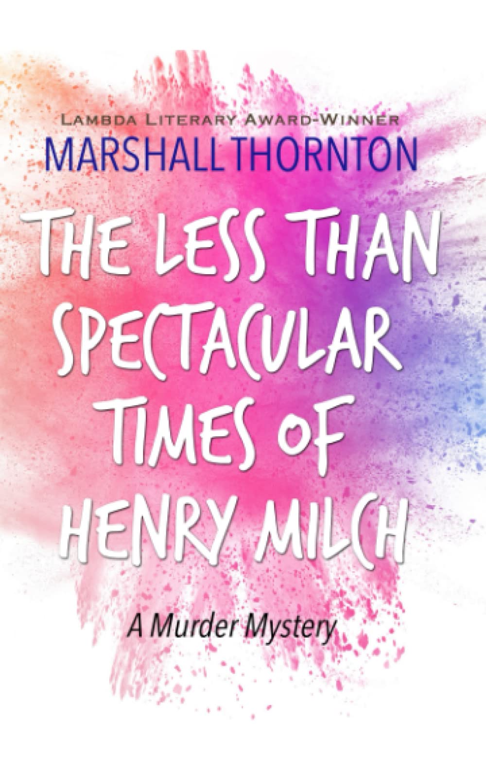 The Less Than Spectacular Times of Henry Milch (The Wyandot County Mysteries)