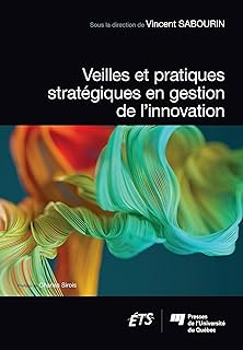 Veilles et pratiques stratégiques en gestion de l’innovation