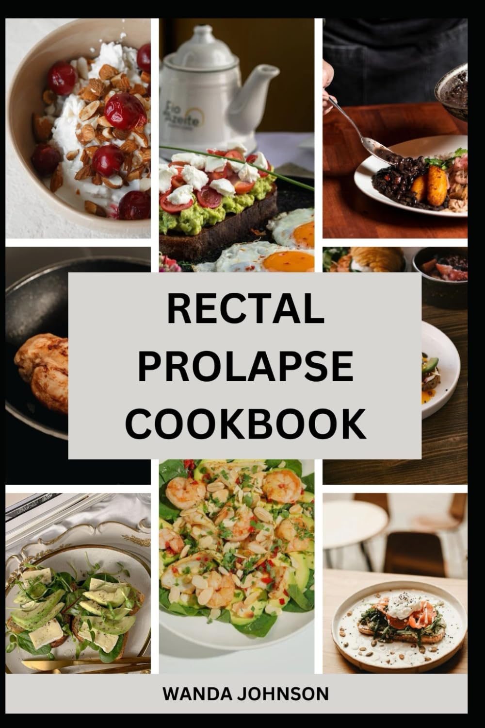RECTAL PROLAPSE COOKBOOK: Nourishing Recipes for Digestive Health and Healing