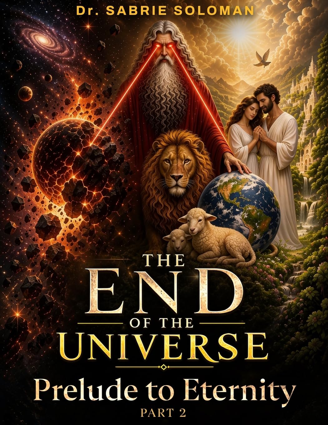 The End of The Universe Prelude to Eternity: Part 2