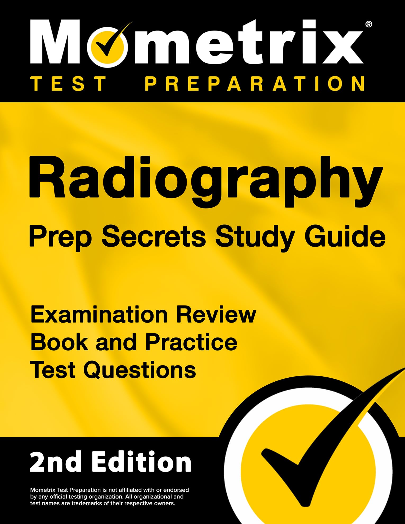 Radiography Prep Secrets Study Guide: Examination Review Book and Practice Test Questions: [2nd Edition]