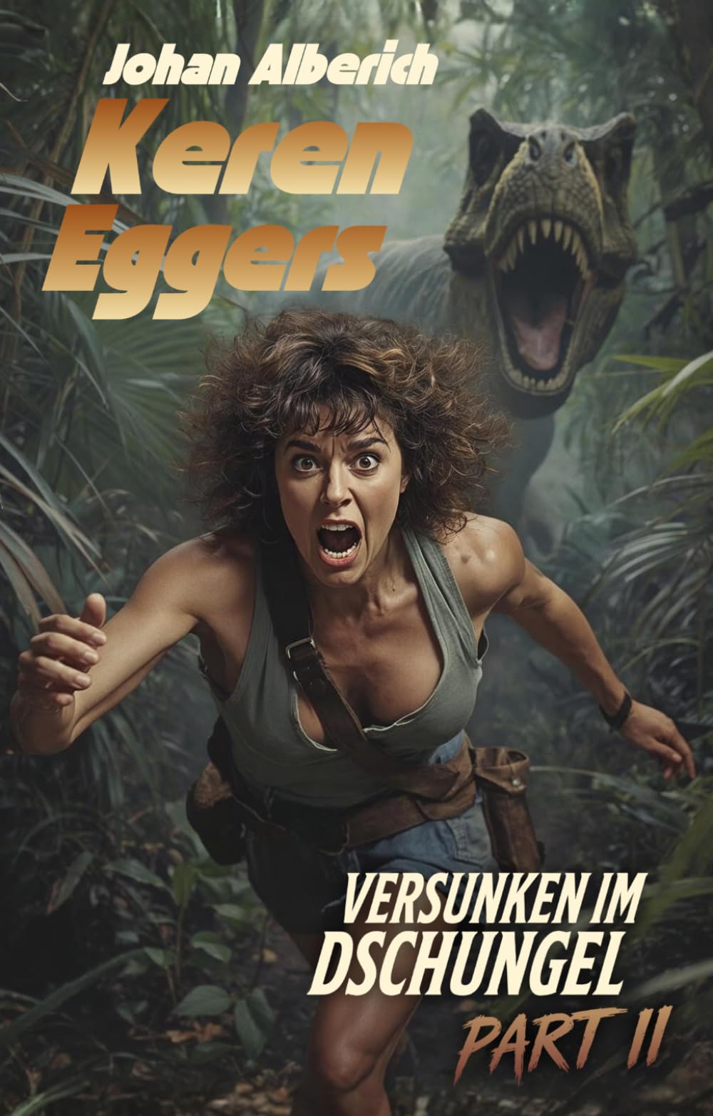 Keren Eggers – Versunken im Dschungel, Part 2: Dinosaurier-Thriller