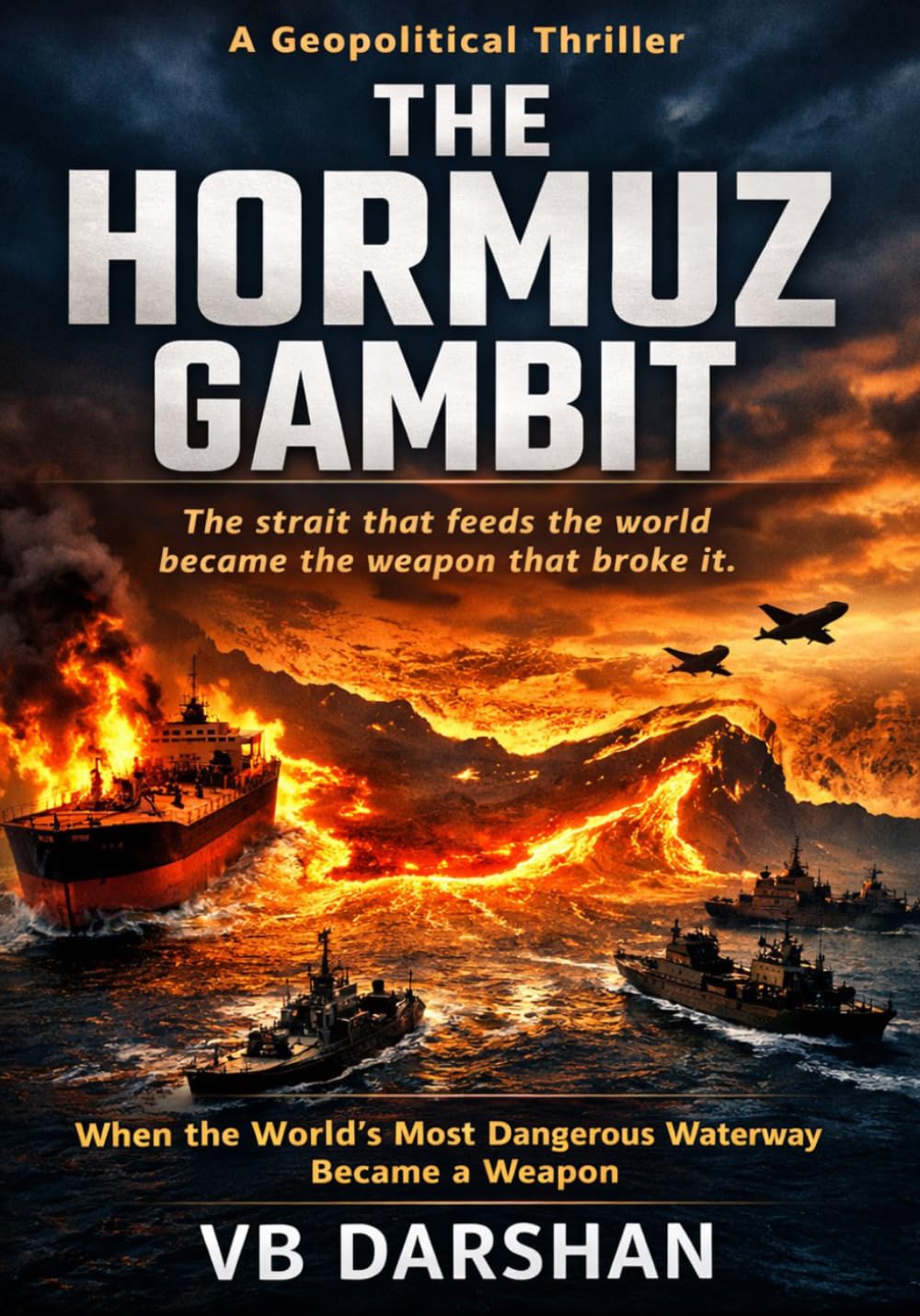 THE HORMUZ GAMBIT: When the World's Most Dangerous Waterway Became a Weapon