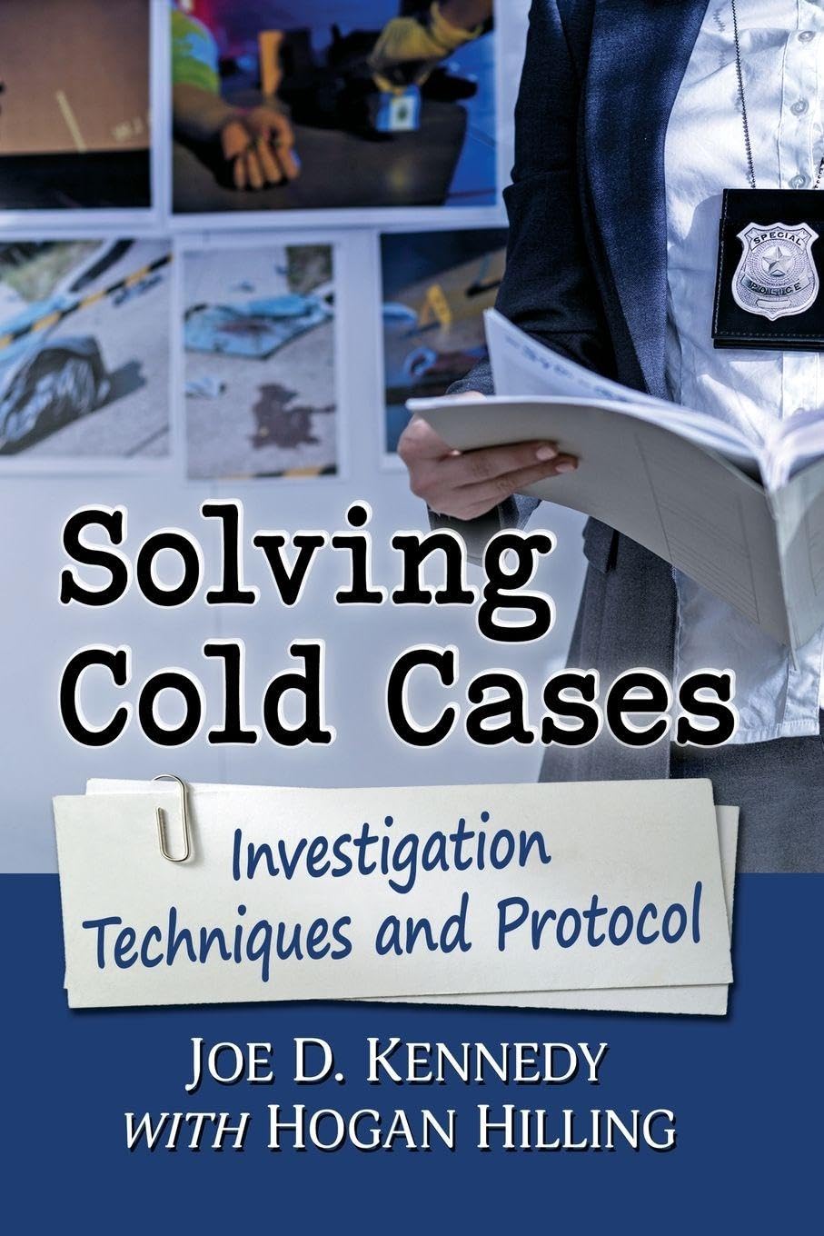 Solving Cold Cases: Investigation Techniques and Protocol