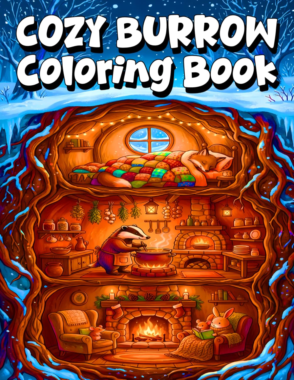 Cozy Burrow Coloring Book: A Whimsical Underground Animal Home Coloring Book Featuring Mice, Rabbits, Foxes, Hedgehogs and More — for colorists of all ages