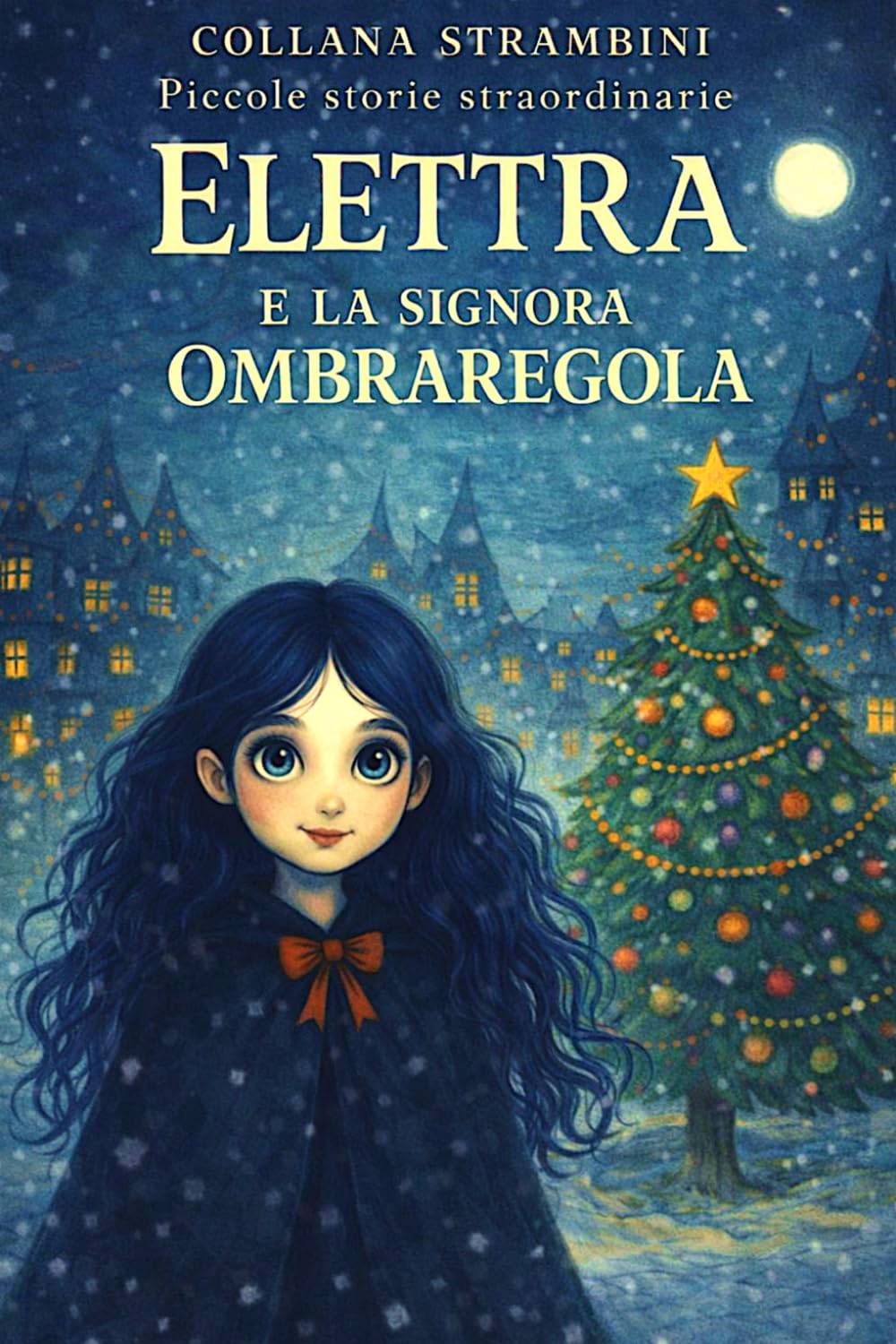 ELETTRA E LA SIGNORA OMBRAREGOLA: 2 (COLLANA STRAMBINI (PICCOLE STORIE STRAORDINARIE))
