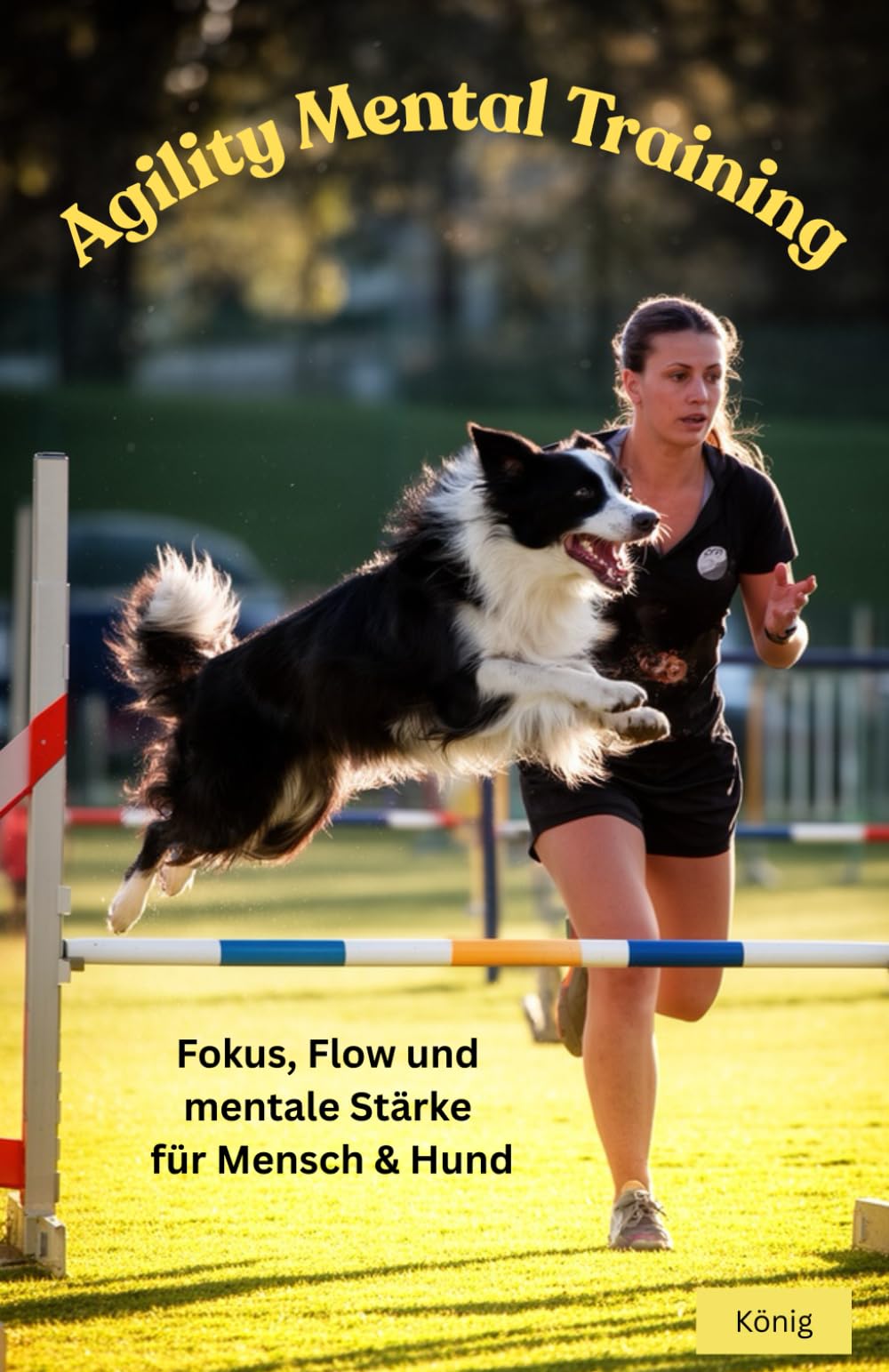 Agility Mental Training: Fokus, Flow und mentale Stärke für Mensch & Hund