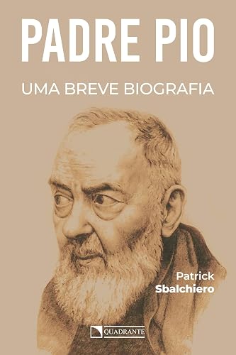Padre Pio: Uma breve biografia