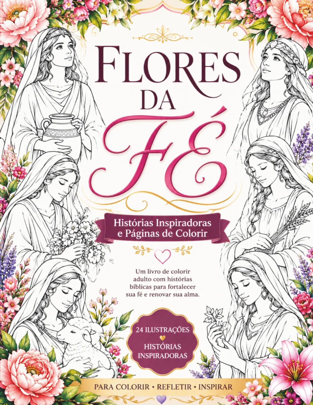 Flores da Fé: Histórias Inspiradoras e Páginas de Colorir