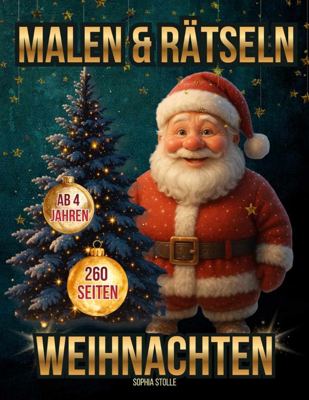 Weihnachten Malen & Rätseln für Kinder ab 4 Jahren – 130 weihnachtliche Motive zum Ausmalen, Basteln & Rätseln: Ausmalbilder, Labyrinthe, Suchbilder, ... und Aufgaben für Kinder zur Weihnachtszeit