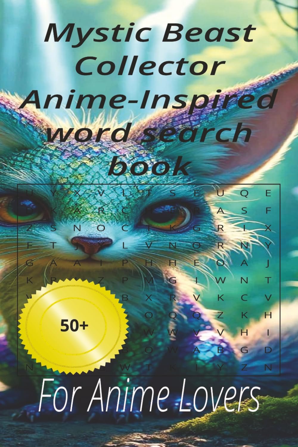 Mystic Beast Collector Anime-Inspired word search book: For Anime Lovers to enjoy 50+ puzzles at home and holliday (Anime series)