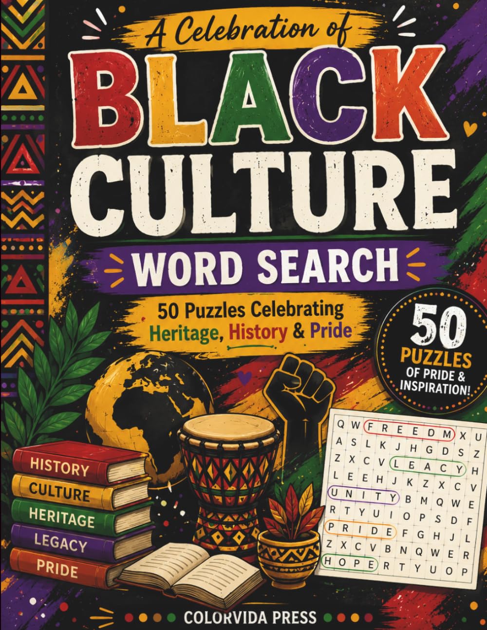 A Celebration of Black Culture Word Search: 50 Inspiring Word Search Puzzles Celebrating Black History, Heritage, Culture & Achievement