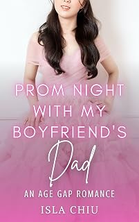 Prom Night with My Boyfriend's Dad: An Age Gap Romance (Older Than Me)