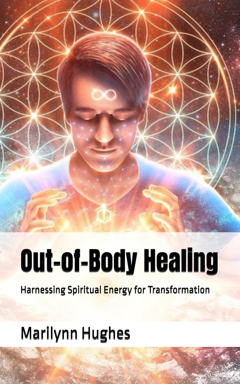 Out-of-Body Healing: Harnessing Spiritual Energy for Transformation: 8 (The Complete Out-of-Body Travel Guides: A Journey to Mystical Awakening)