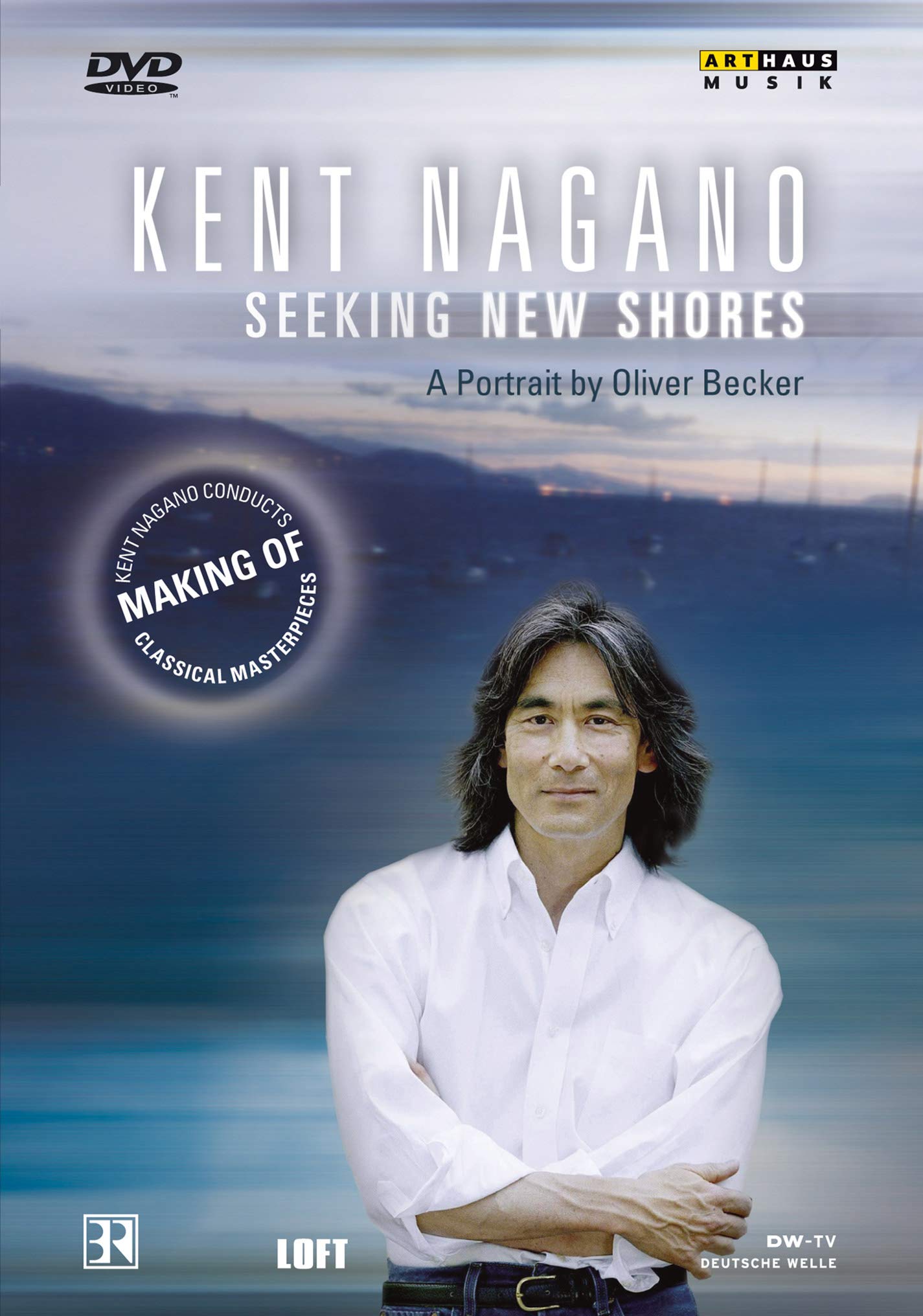 Becker, Oliver - Kent Nagano Portrait: Seeking New Shores [DVD]