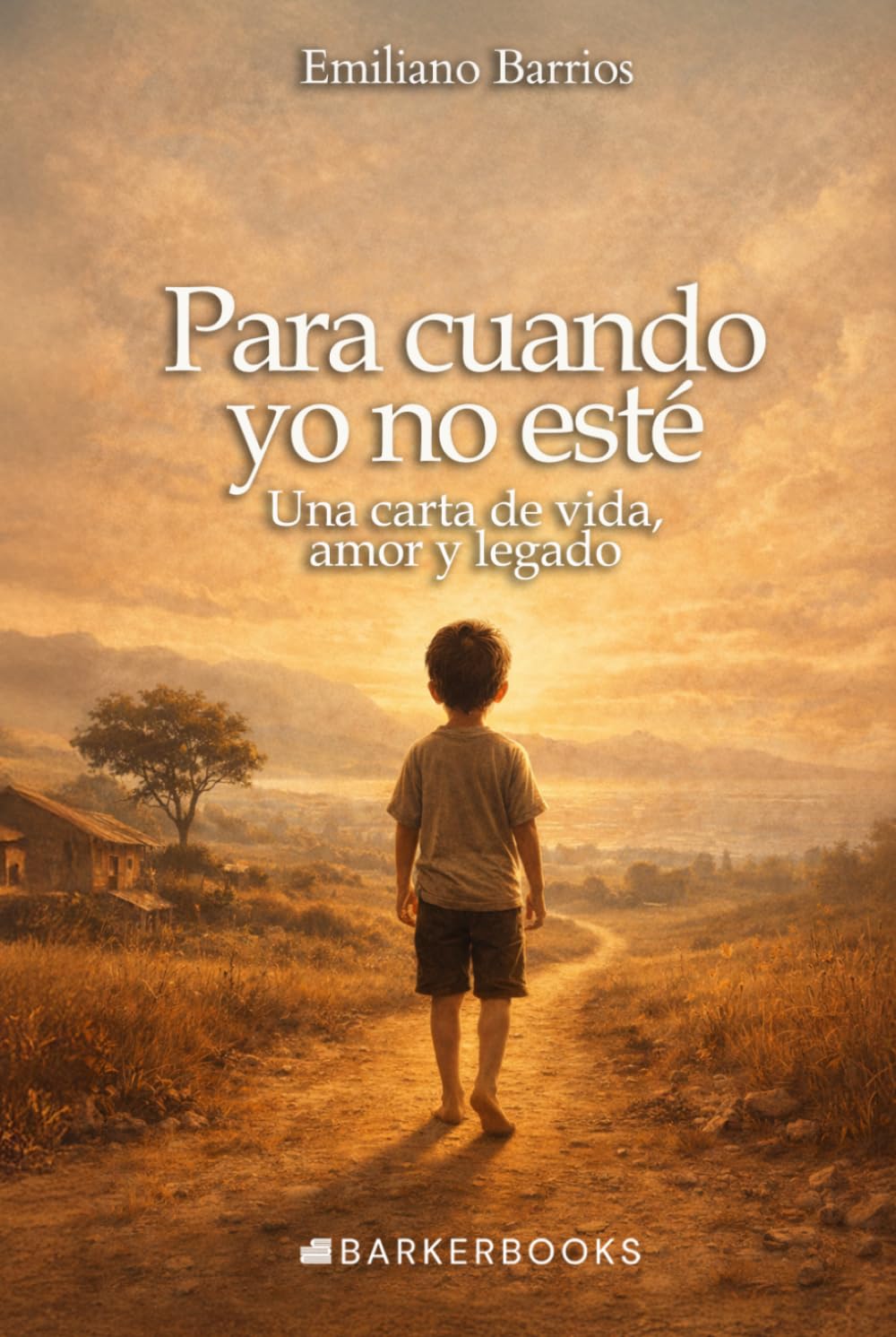 Para cuando ya no esté: Una carta de vida, amor y legado