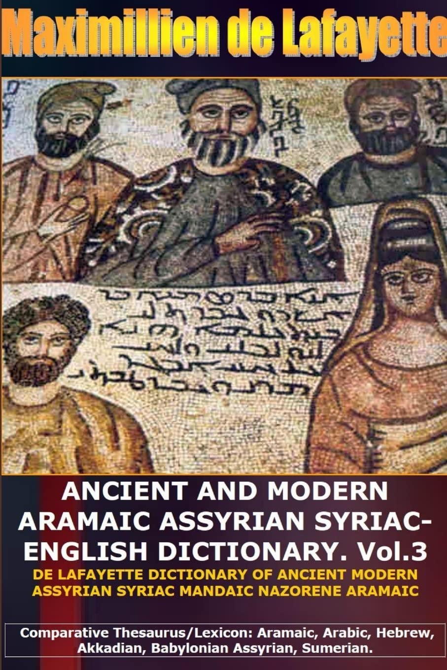 Ancient And Modern Aramaic Assyrian Syriac-English Dictionary. Vol. 3