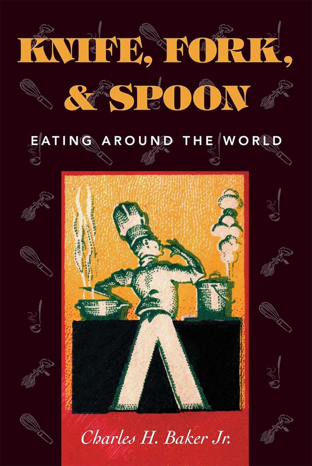 Knife, Fork and Spoon: Eating Around the World      Kindle Edition