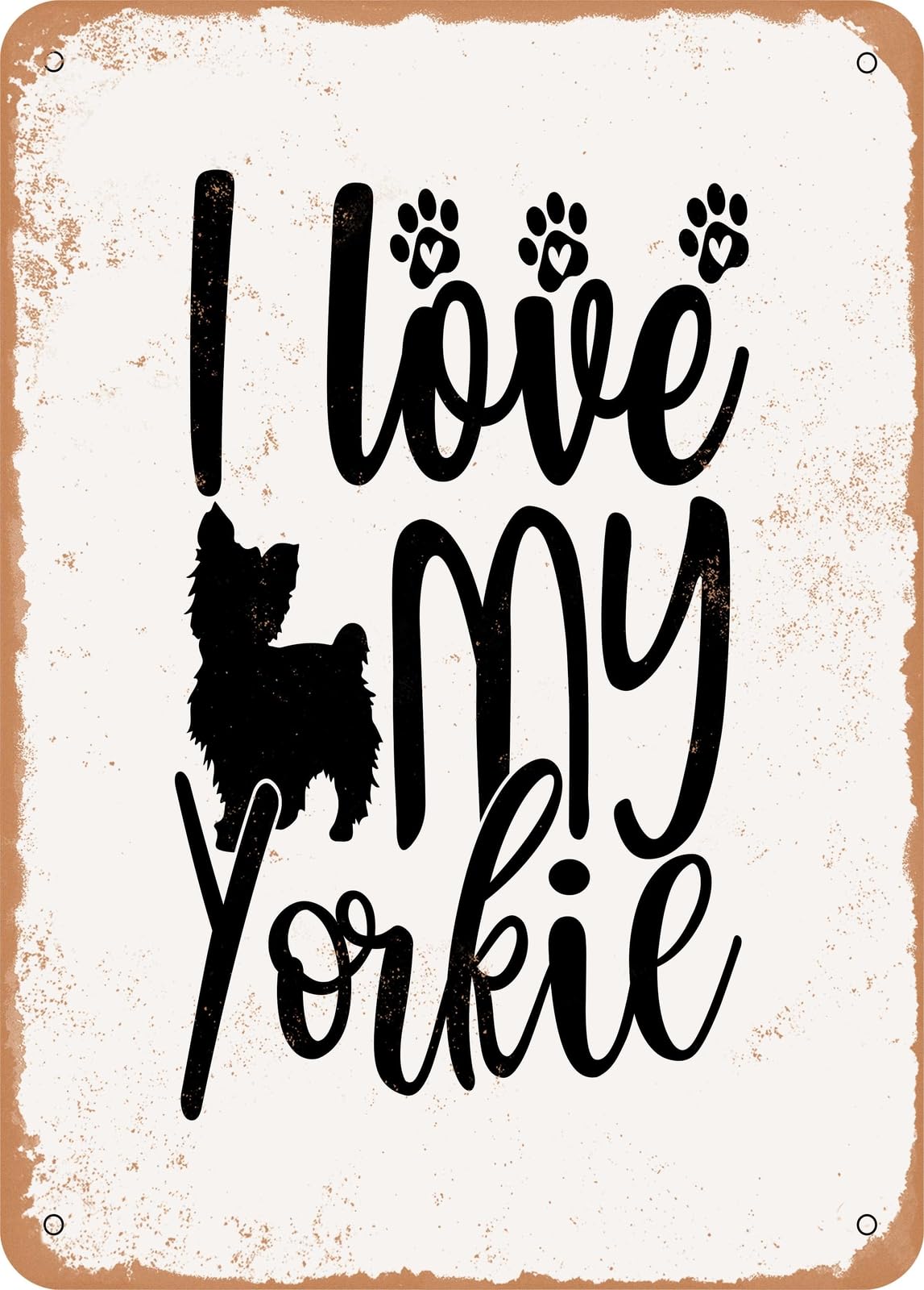 Metal Sign - I Love My Yorkie - Vintage Rusty Look home decor