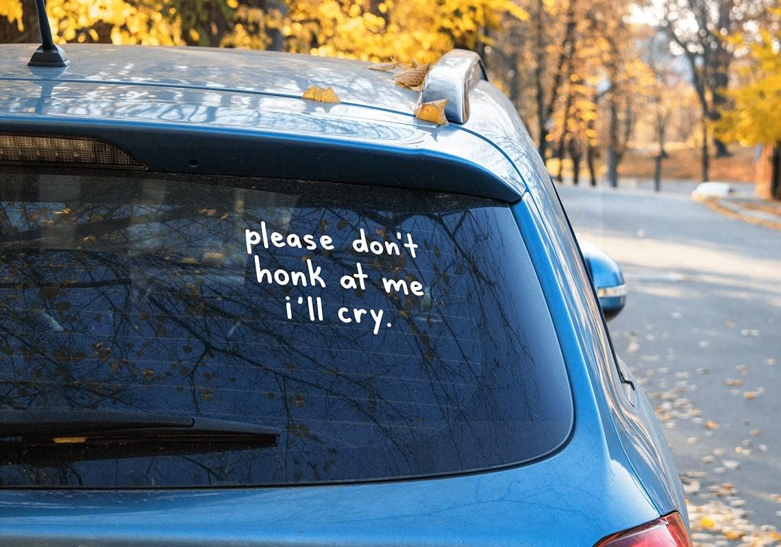 Please Don't Honk At Me Funny Decal Vinyl Sticker White for Cars Trucks SUV Laptops Walls Glass Metal Bumper - 6.5 inches