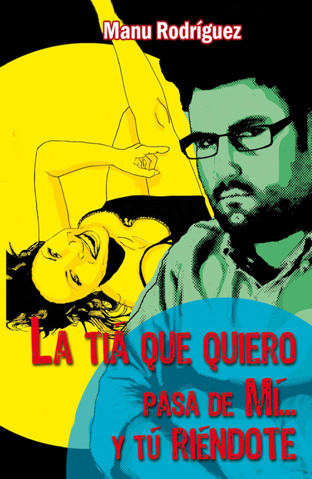 La tía que quiero pasa de mí... y tú riéndote.