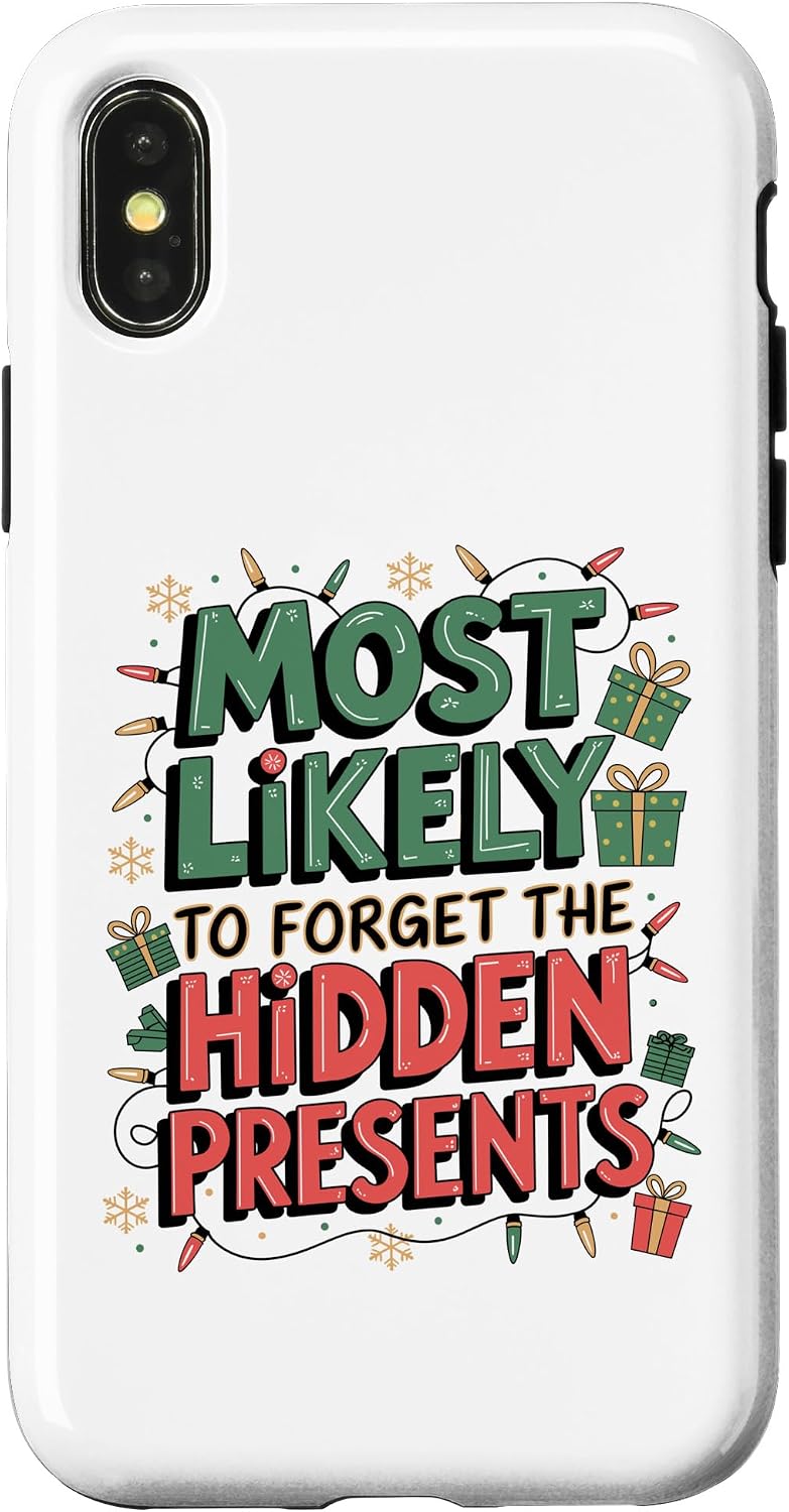 iPhone X/XS Most Likely to Forget the Hidden Presents Funny Christmas Case