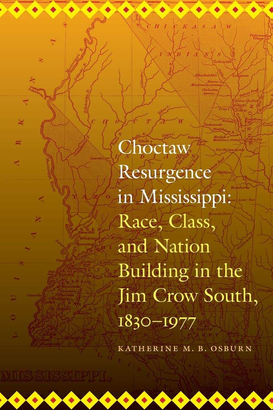 Choctaw Resurgence in Mississippi: Race, Class, and Nation Building in the Jim Crow South, 1830-1977 (Indians of the Southeast)