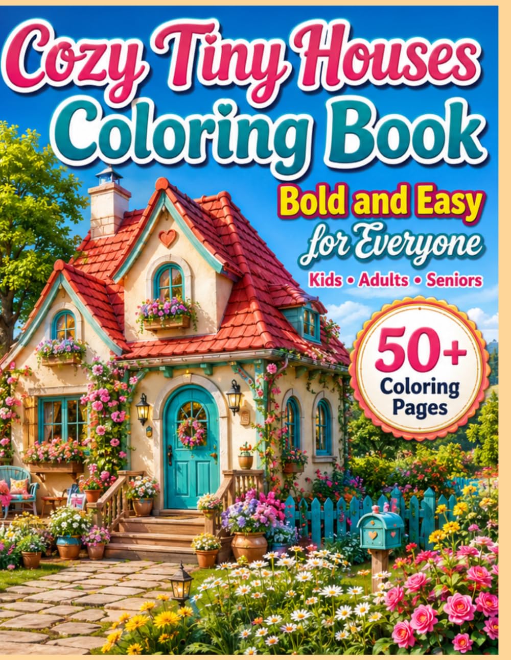 Cozy Tiny Houses Coloring Book for Everyone: Bold and Easy Designs with Thick Lines for Kids, Adults and Seniors