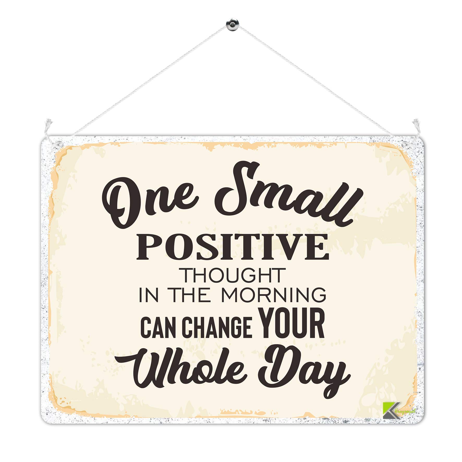 Kruzroyal MP499 One small positive thought in the morning can change your whole day Funny Novelty Retro Vintage Metal Wall Sign Plaque 20cm x 15cm