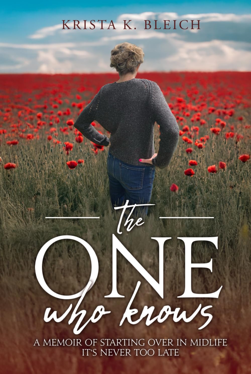 The One Who Knows: A Memoir of Starting Over in Midlife - It's Never too Late