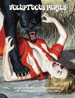 Voluptuous Perils 60 Classic Women-In-Jeopardy Paintings For Pulp Magazine Covers 1936-63