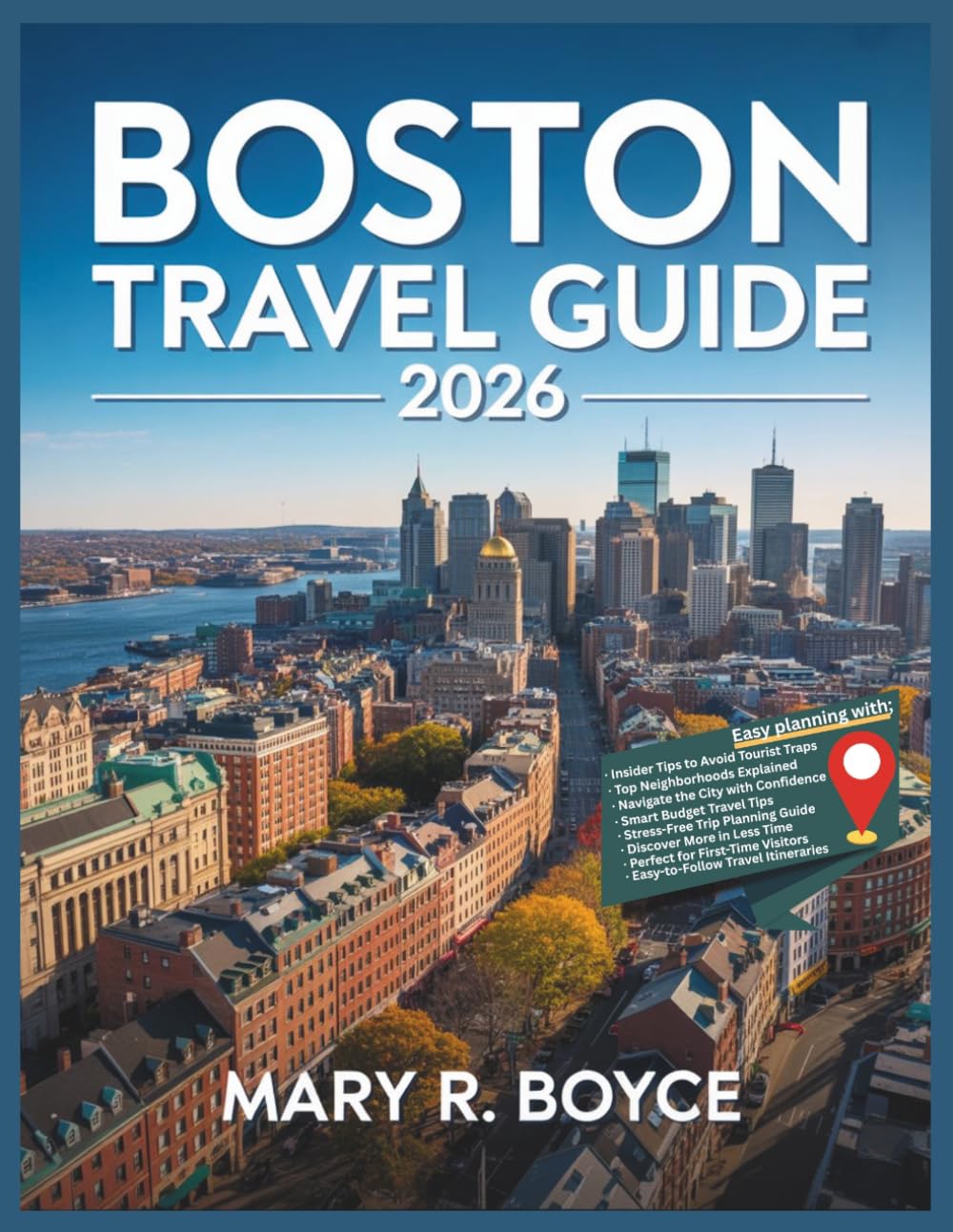 Boston Travel Guide 2026: Discover Must-See Attractions, Hidden Gems, Dining Spots, Cultural Hotspots, Budget-Friendly Ideas, and Insider Tips for an ... City Experience (Global Explorer Guide)