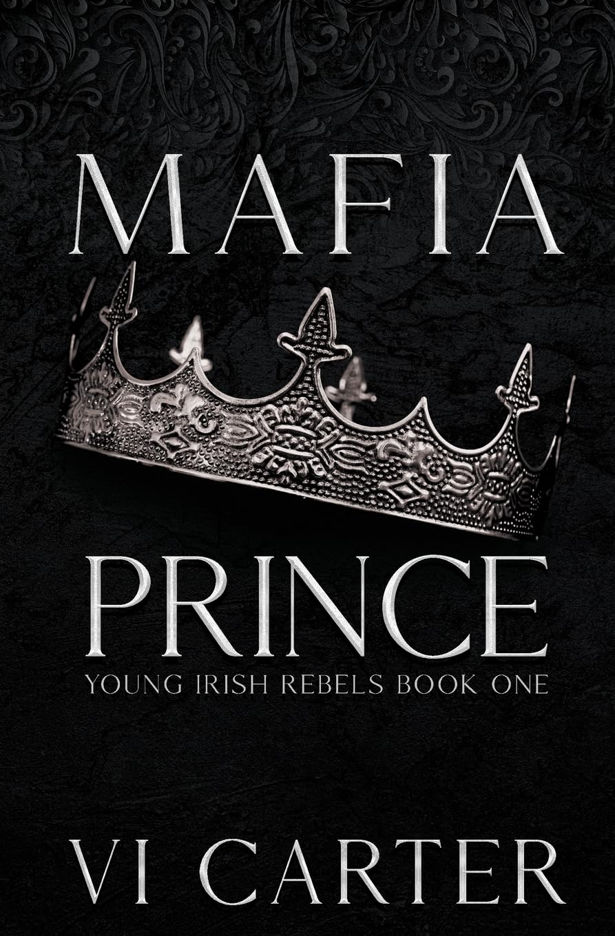 Mafia Prince: A Mafia Romance: 1 (Young Irish Rebels)