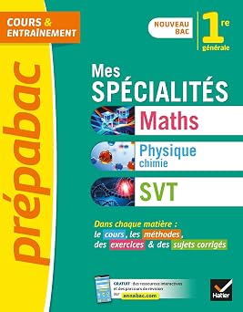 Prepabac Mes specialites Maths, Physique-chimie, SVT 1re generale: tout-en-un nouveau programme de Premiere