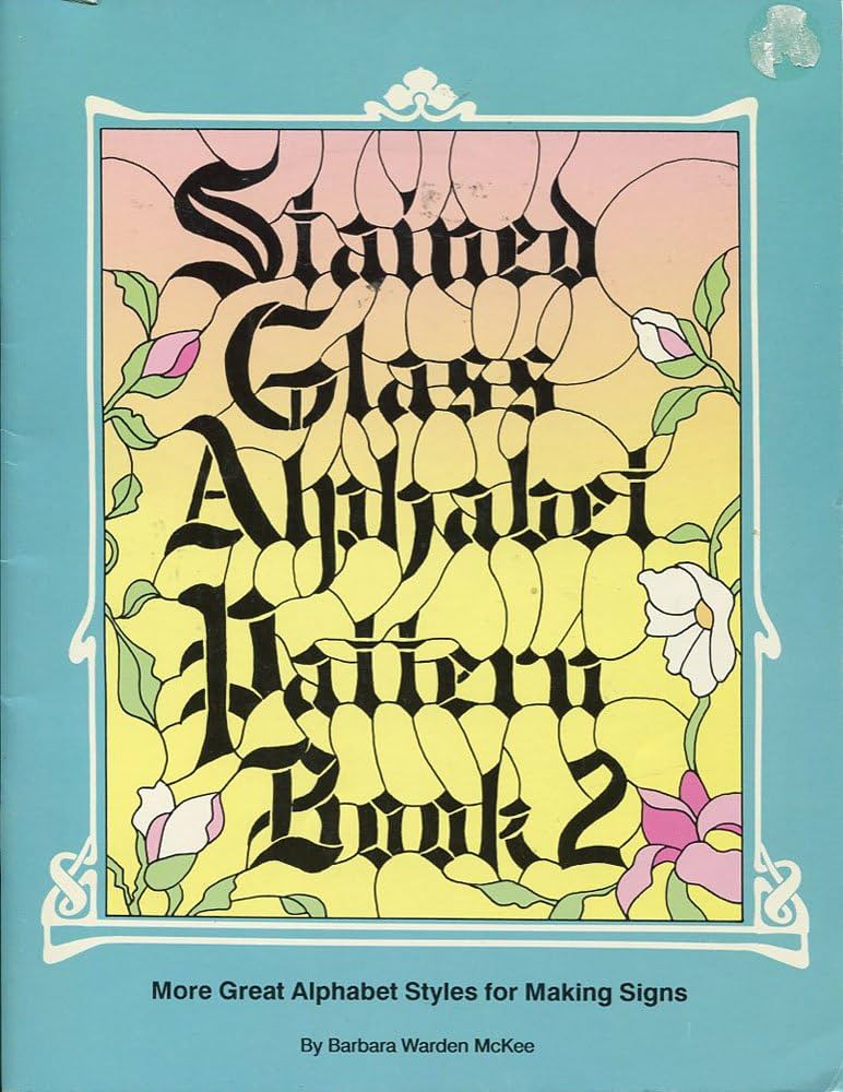 Stained Glass Alphabet Pattern Book, No. 2.: McKee, Barbara Warden: 9780935133189: Amazon.com: Books stained-glass-alphabet-pattern-book-no-2-mckee-barbara-warden-9780935133189-amazon-com-books