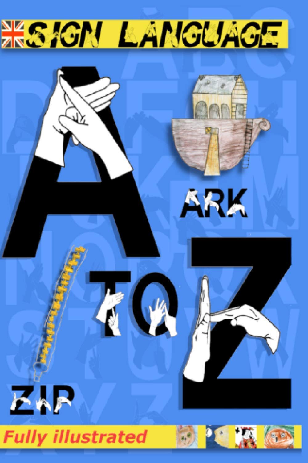 A TO Z OF SIGN LANGUAGE (BRITISH SIGN LANGUAGE ALPHABET)