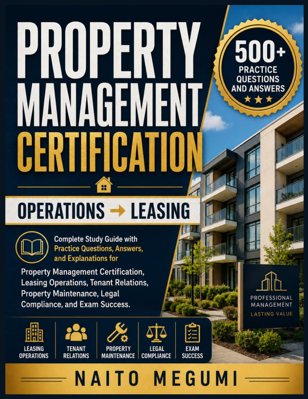PROPERTY MANAGEMENT CERTIFICATION → OPERATIONS → LEASING: Complete Study Guide with Practice Questions, Answers, and Explanations for Property ... Relations, Property Maintenance, and Exam
