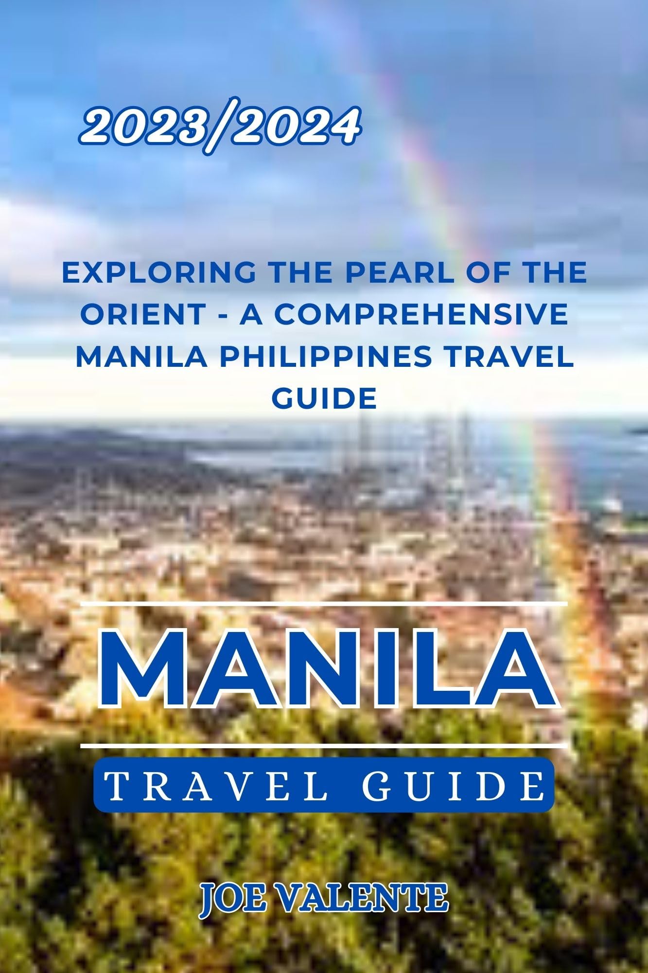 Buy Manila Travel Guide 2023/2024: Exploring the Pearl of the Orient Buy Manila Travel Guide 2023/2024: Exploring the Pearl of the Orient