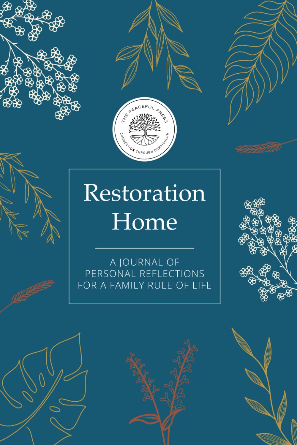 Restoration Home: Journal of Personal Reflections for a Family Rule of Life