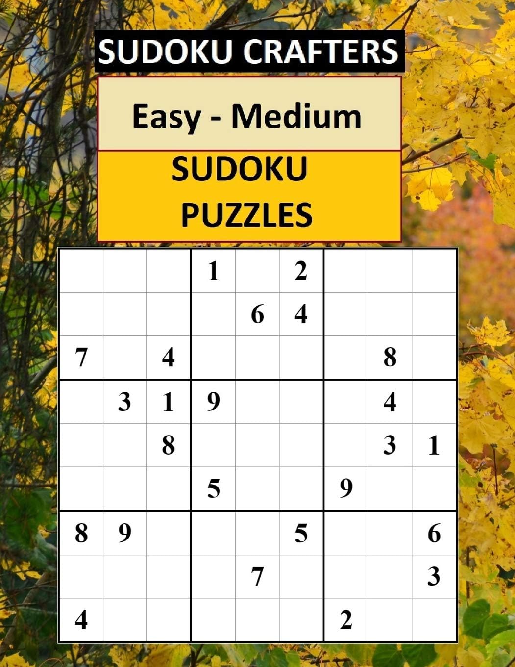 Easy - Medium SUDOKU PUZZLES (SUDOKU CRAFTERS Easy - Medium)