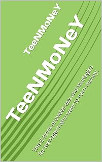 TeeNMoNeY: This E-book provides tips and strategies for teenagers who want to earn money.