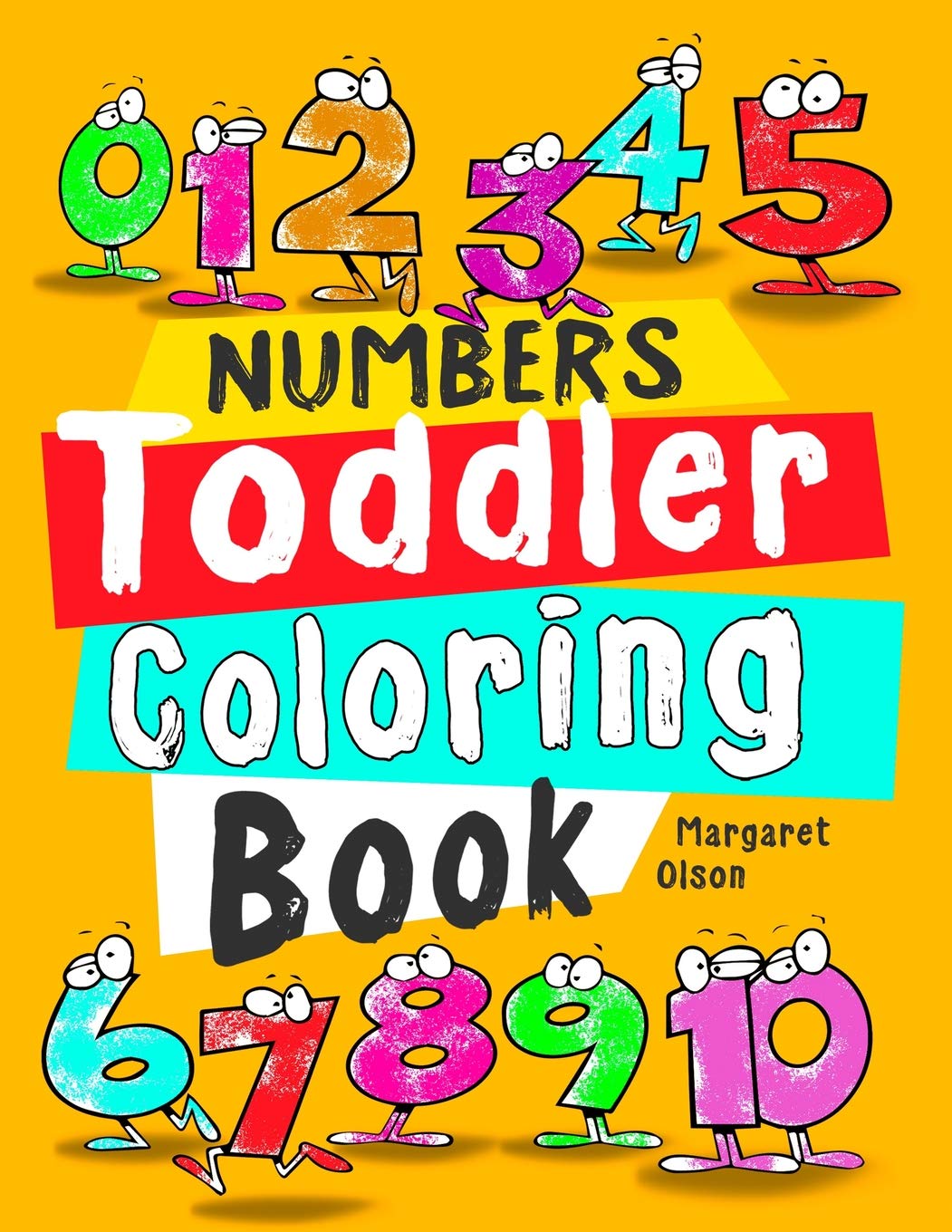 Toddler Coloring Book. Numbers.: Fun with Numbers and Colors! Coloring book for kids & toddlers. Baby Activity Book for Kids ages 2-4 4-8, Boys or Girls (Preschool Prep Activity Learning)