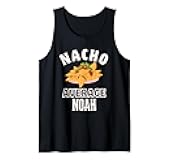 Nacho Average Noah Cinco De Mayo Funny Gift Nachos Tank Top