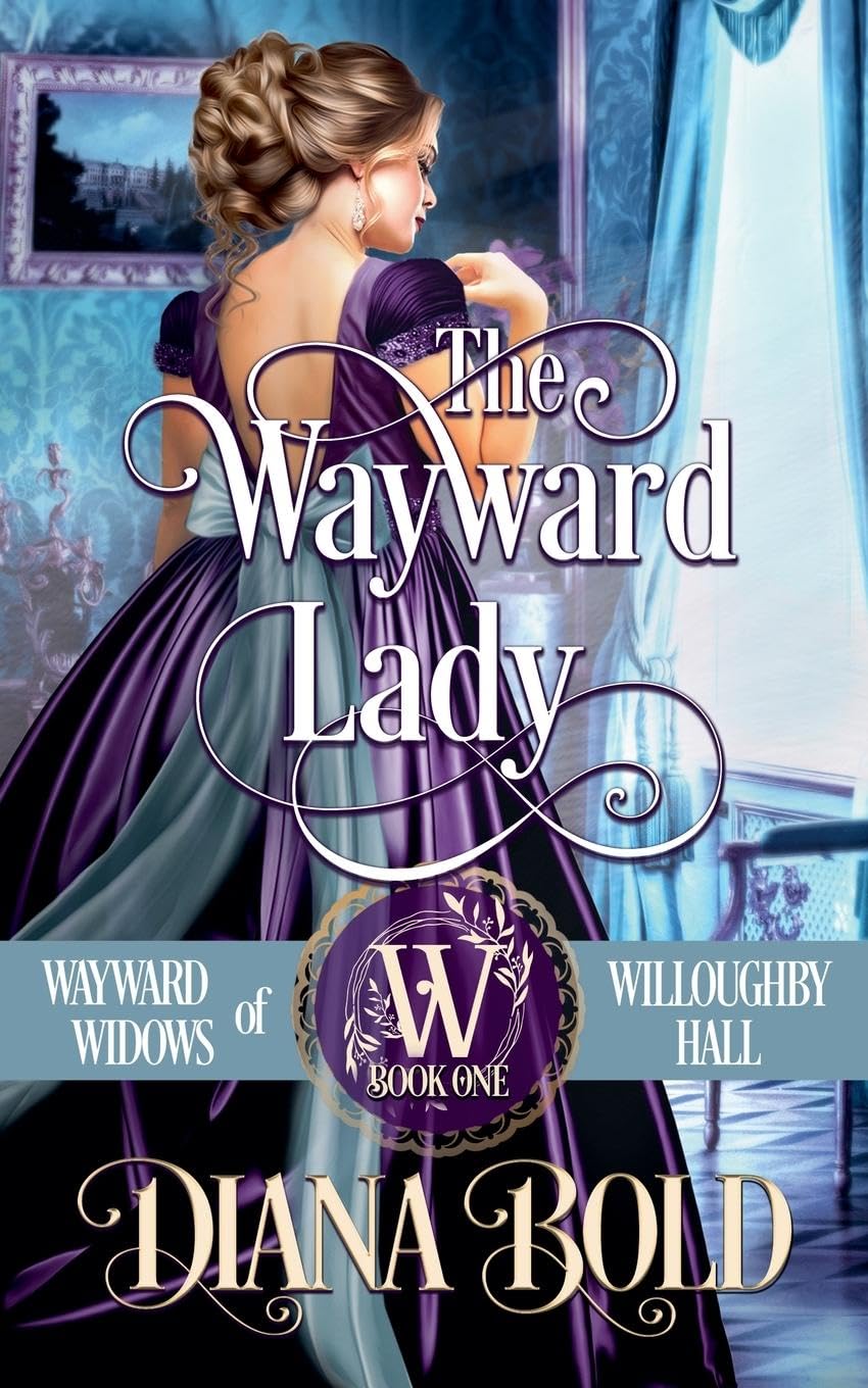 The Wayward Lady: 1 (The Wayward Widows of Willoughby Hall)