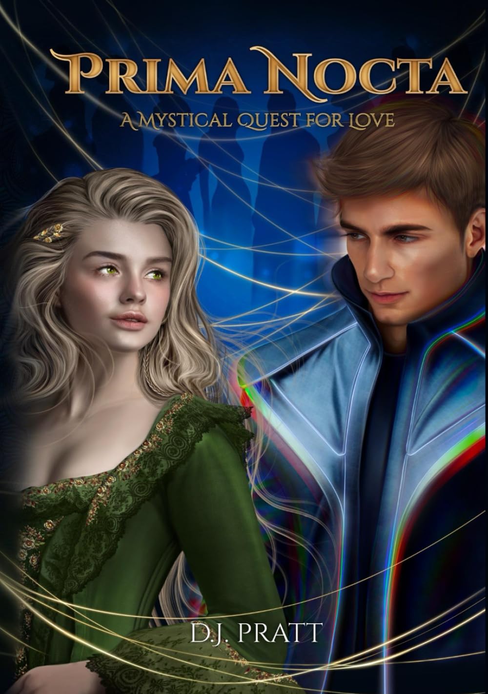 Prima Nocta: A Mystical Quest for Love: Seeking a Love that Lasts Forever / (A collection of intertwined stories in historical fiction to science fiction)