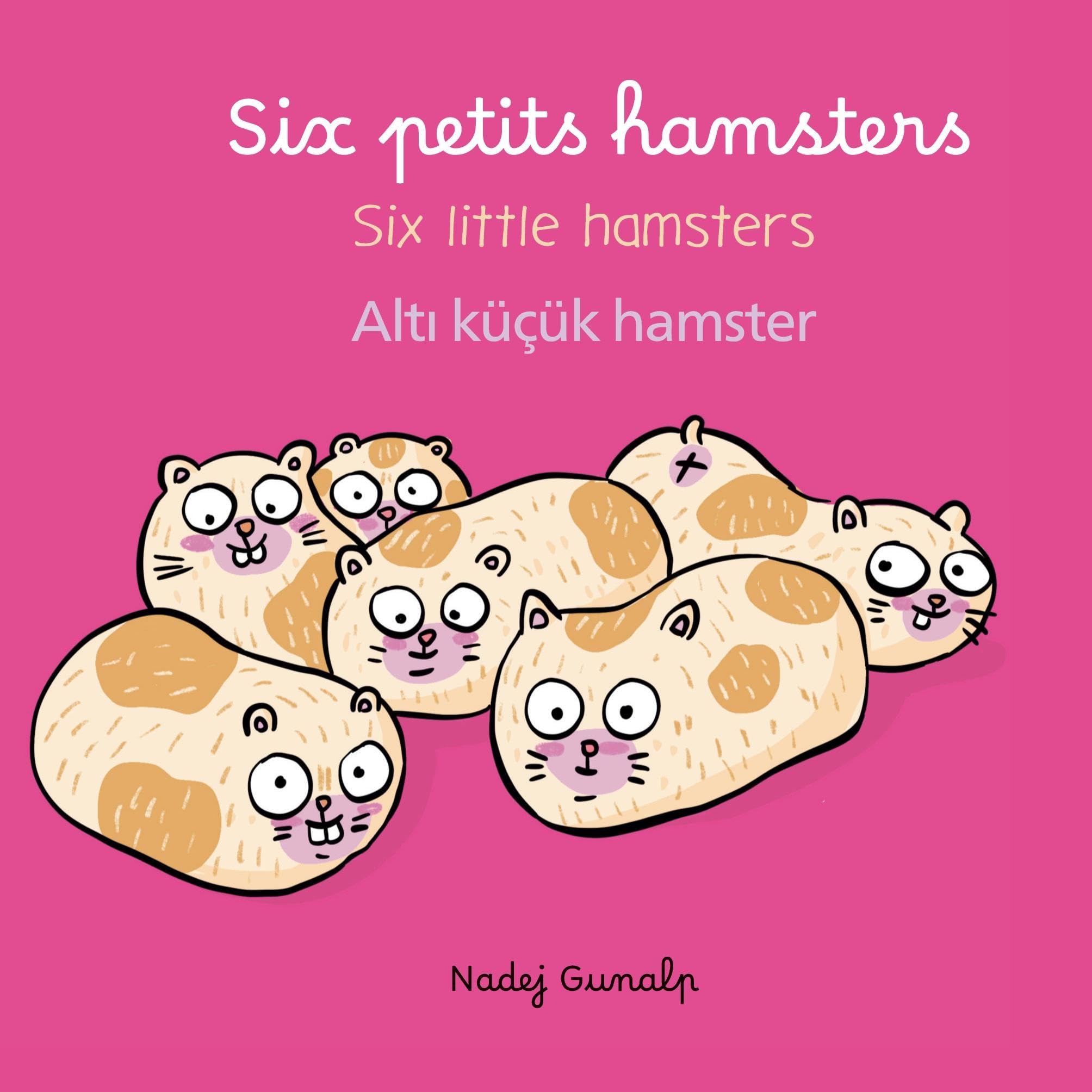 Six petits hamsters: Album trilingue français anglais turc