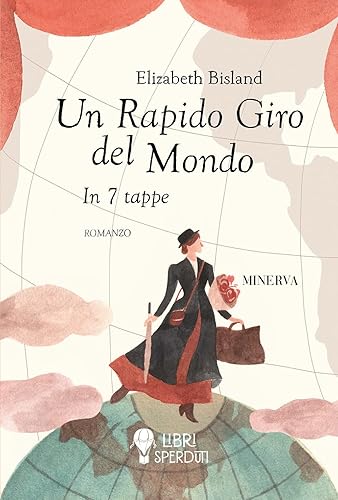 Un rapido giro del mondo. In 7 tappe (Libri sperduti)