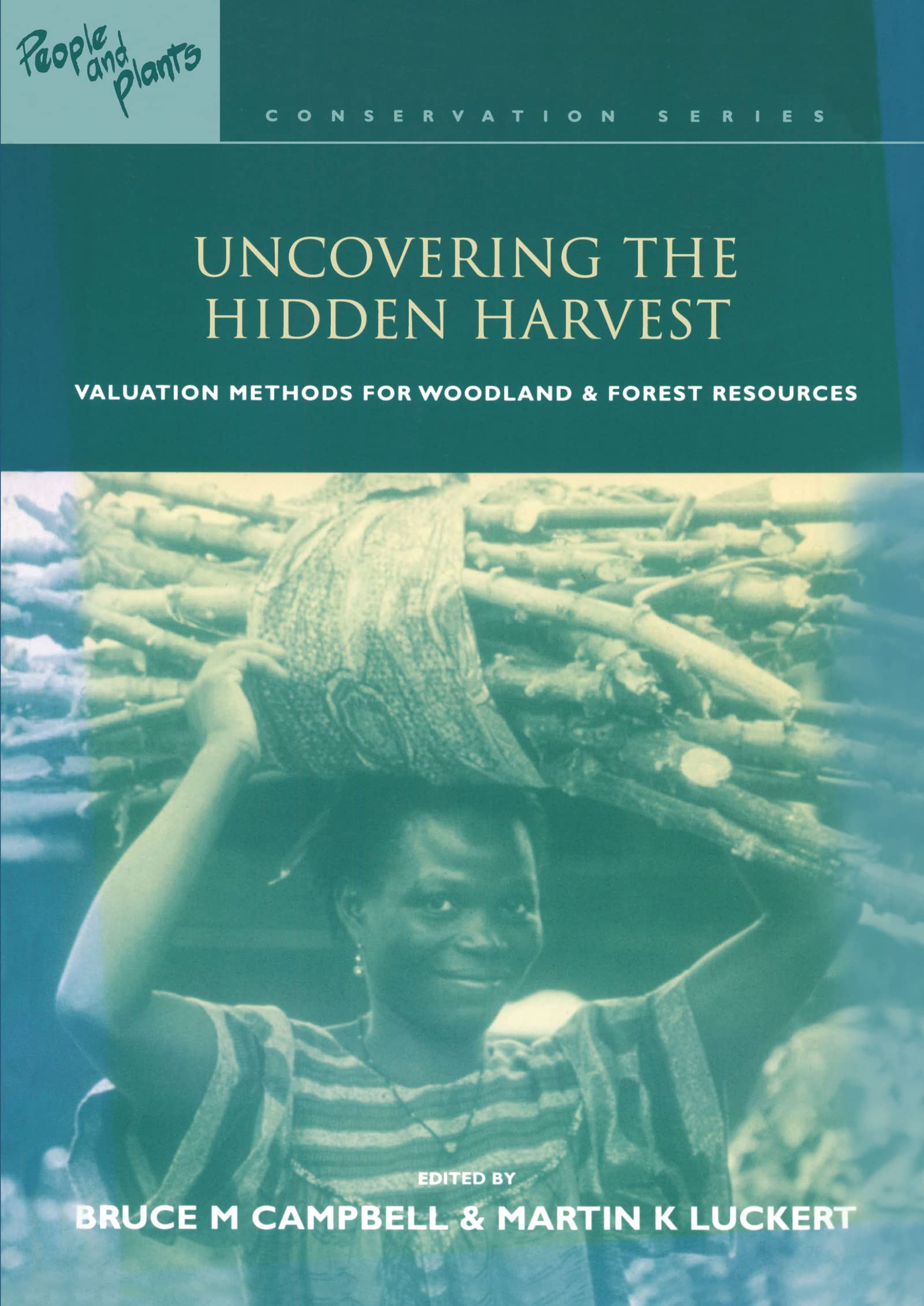 Uncovering the Hidden Harvest (People and Plants International Conservation)